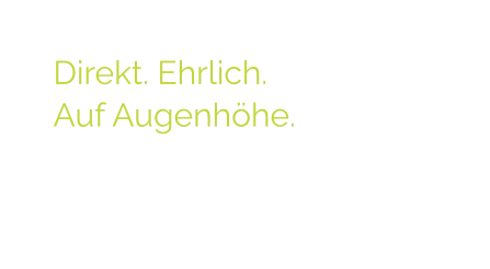 Direkt. Ehrlich.  Auf Augenhöhe.  Wir entwickeln Social Media, Websites und Design - inklusive Foto- und Videocontent, der wirkt.